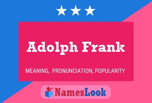 Adolph Frank Name Poster