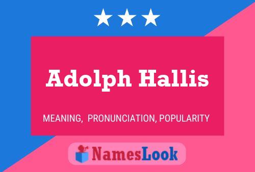 Adolph Hallis Name Poster