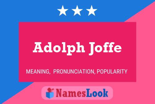 Adolph Joffe Name Poster