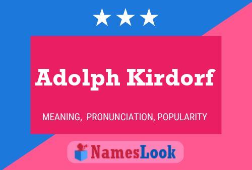 Adolph Kirdorf Name Poster