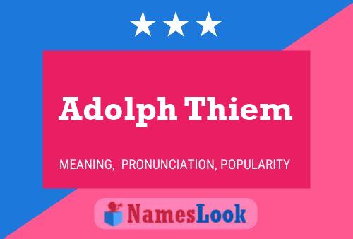 Adolph Thiem Name Poster