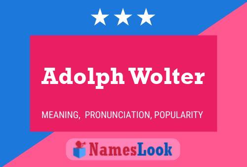 Adolph Wolter Name Poster