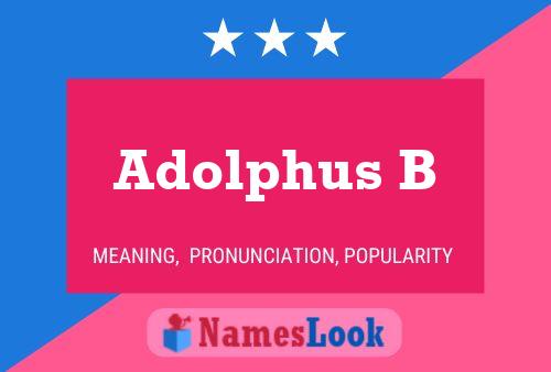 Adolphus B Name Poster