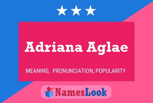 Adriana Aglae Name Poster