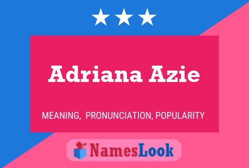 Adriana Azie Name Poster