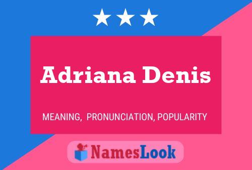 Adriana Denis Name Poster