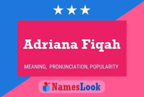 Adriana Fiqah Name Poster