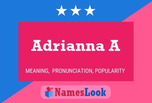 Adrianna A Name Poster