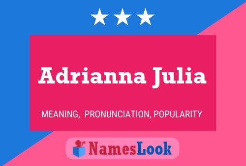 Adrianna Julia Name Poster