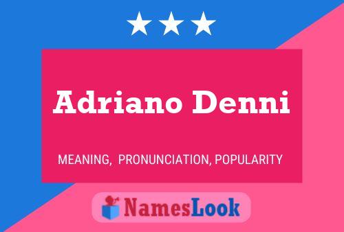 Adriano Denni Name Poster