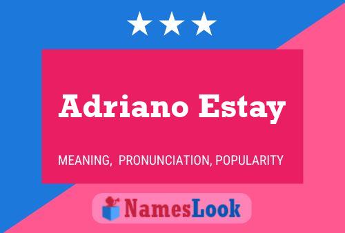 Adriano Estay Name Poster