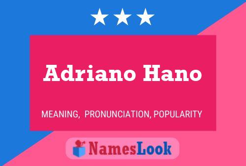 Adriano Hano Name Poster