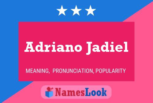 Adriano Jadiel Name Poster