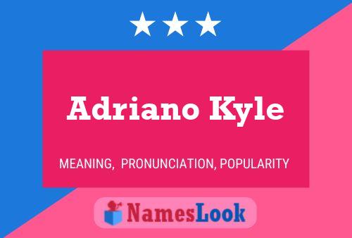 Adriano Kyle Name Poster