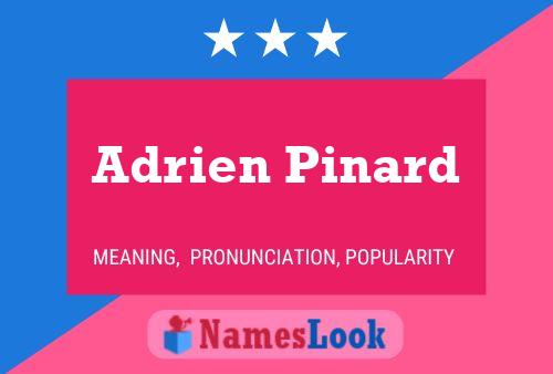 Adrien Pinard Name Poster