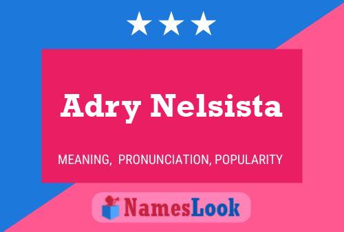 Adry Nelsista Name Poster