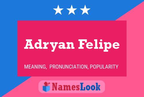 Adryan Felipe Name Poster