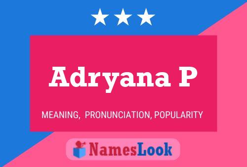 Adryana P Name Poster