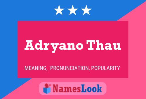 Adryano Thau Name Poster