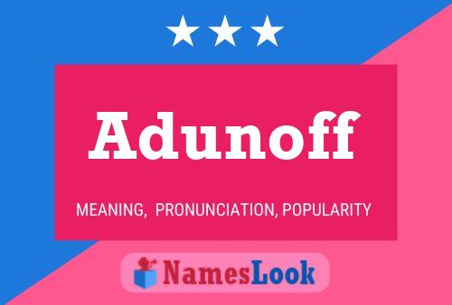 Adunoff Name Poster