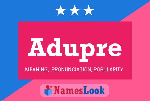 Adupre Name Poster