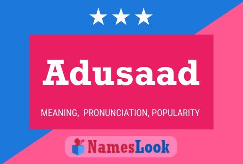 Adusaad Name Poster