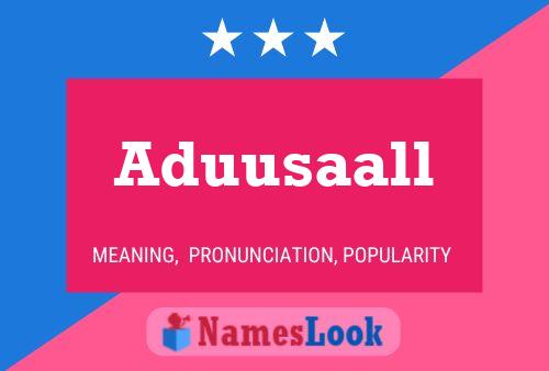 Aduusaall Name Poster