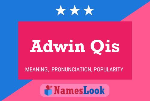 Adwin Qis Name Poster