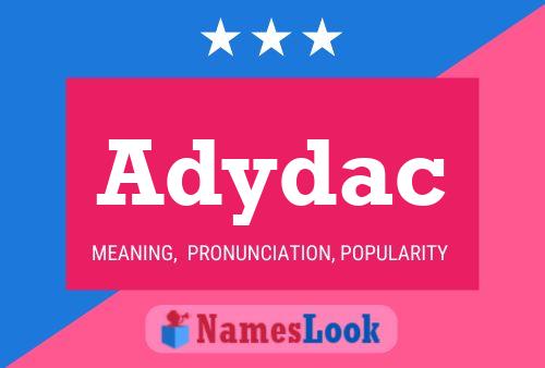 Adydac Name Poster