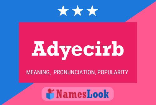 Adyecirb Name Poster