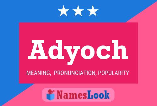 Adyoch Name Poster