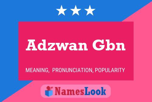 Adzwan Gbn Name Poster