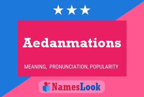 Aedanmations Name Poster