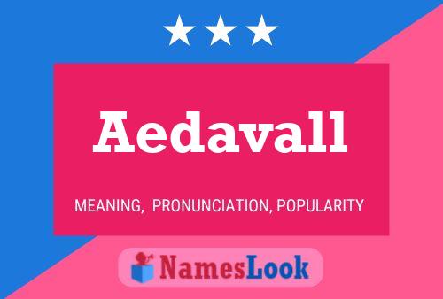 Aedavall Name Poster