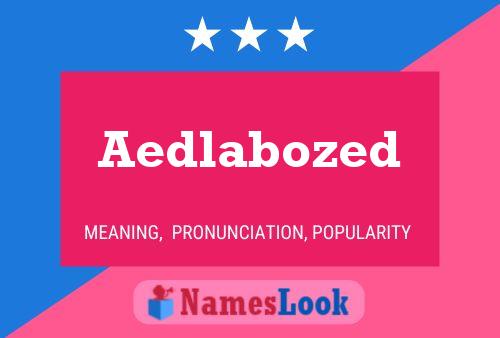 Aedlabozed Name Poster