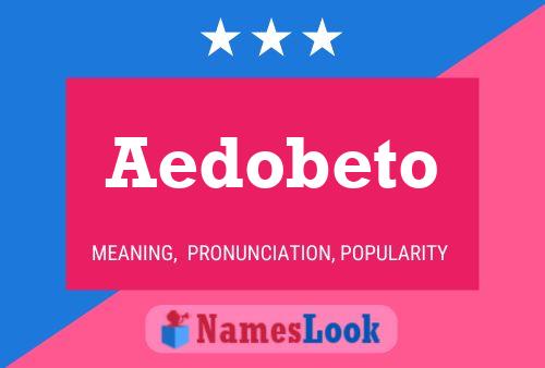 Aedobeto Name Poster