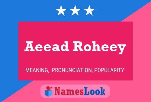 Aeead Roheey Name Poster