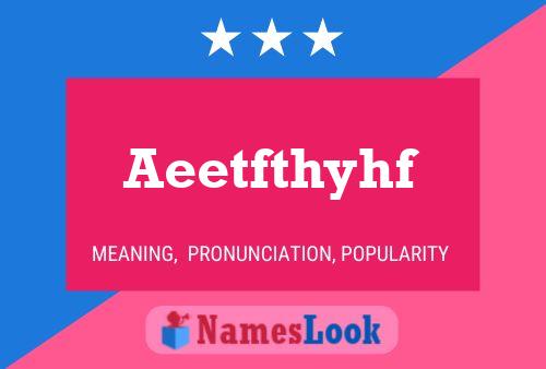 Aeetfthyhf Name Poster