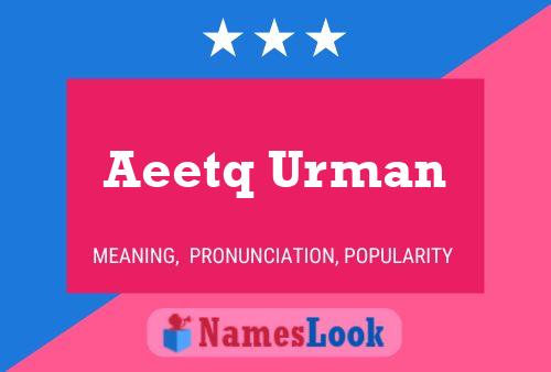 Aeetq Urman Name Poster