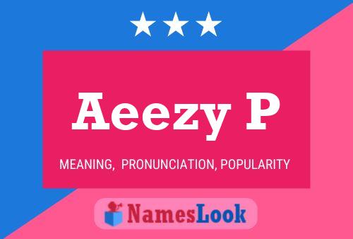 Aeezy P Name Poster