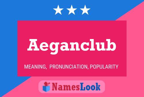 Aeganclub Name Poster