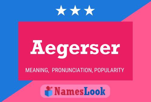 Aegerser Name Poster