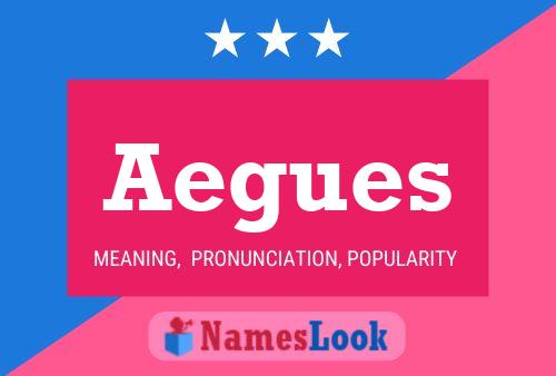 Aegues Name Poster