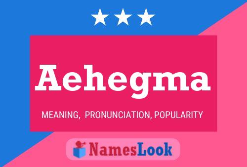 Aehegma Name Poster