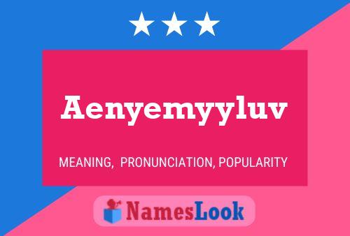 Aenyemyyluv Name Poster