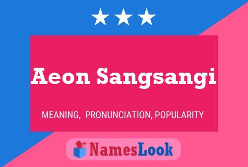 Aeon Sangsangi Name Poster