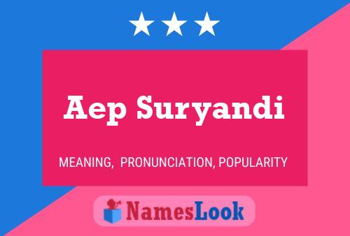 Aep Suryandi Name Poster