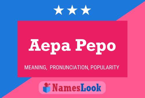 Aepa Pepo Name Poster