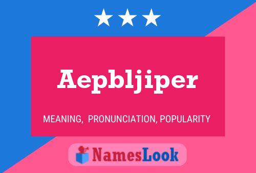 Aepbljiper Name Poster