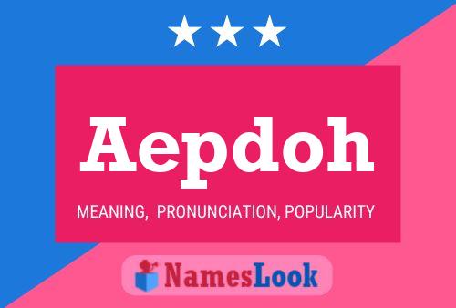 Aepdoh Name Poster